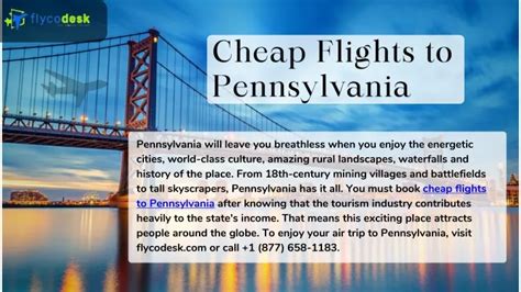 Find cheap flights to Pennsylvania during the school year and tour Valley Forge, the site of George Washington’s Army during the American Revolution. Take a walk to Gettysburg and stand where Abraham Lincoln delivered his famous Gettysburg Address during the Civil War. No trip to Pennsylvania is complete without a visit to Independence Hall ...